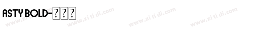 Asty Bold字体转换